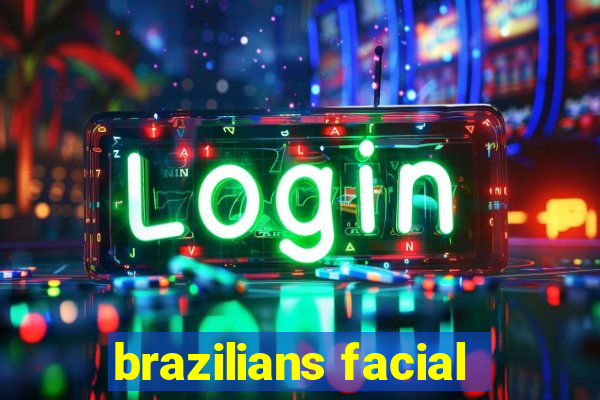 brazilians facial